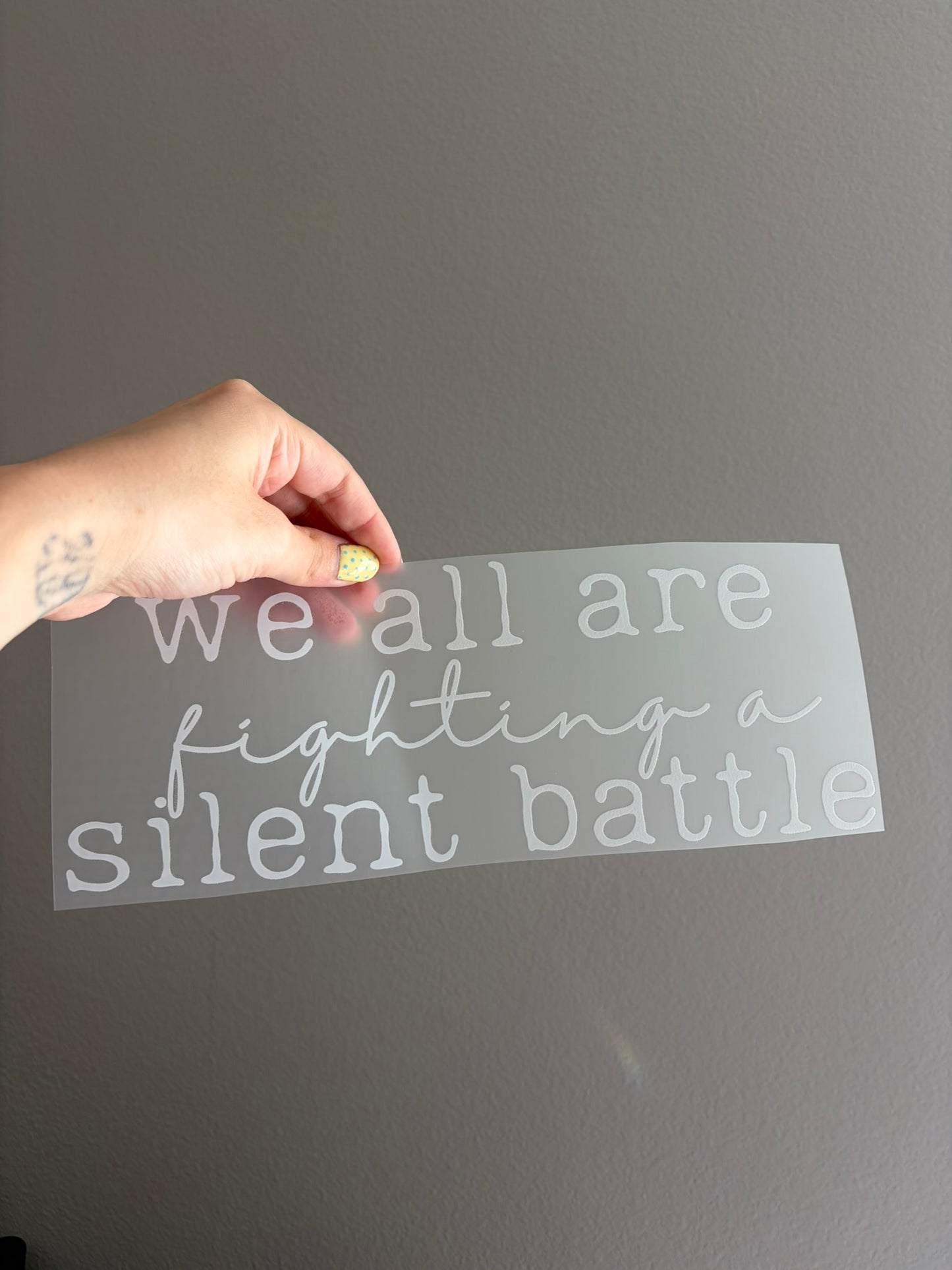 We are all fighting a silent battle