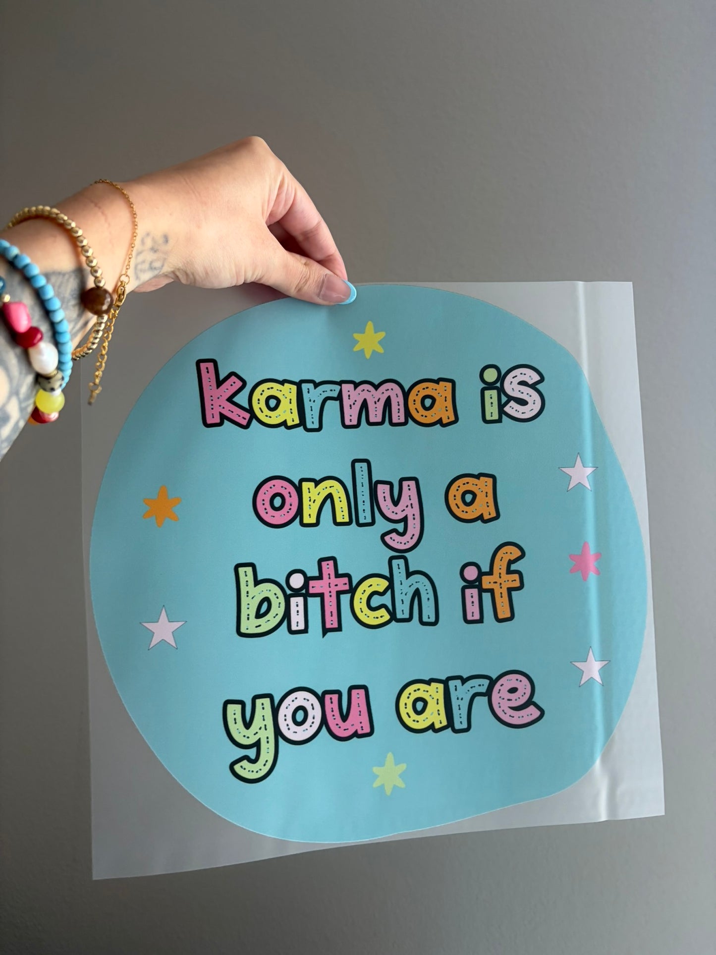 karma is only a bitch if you are