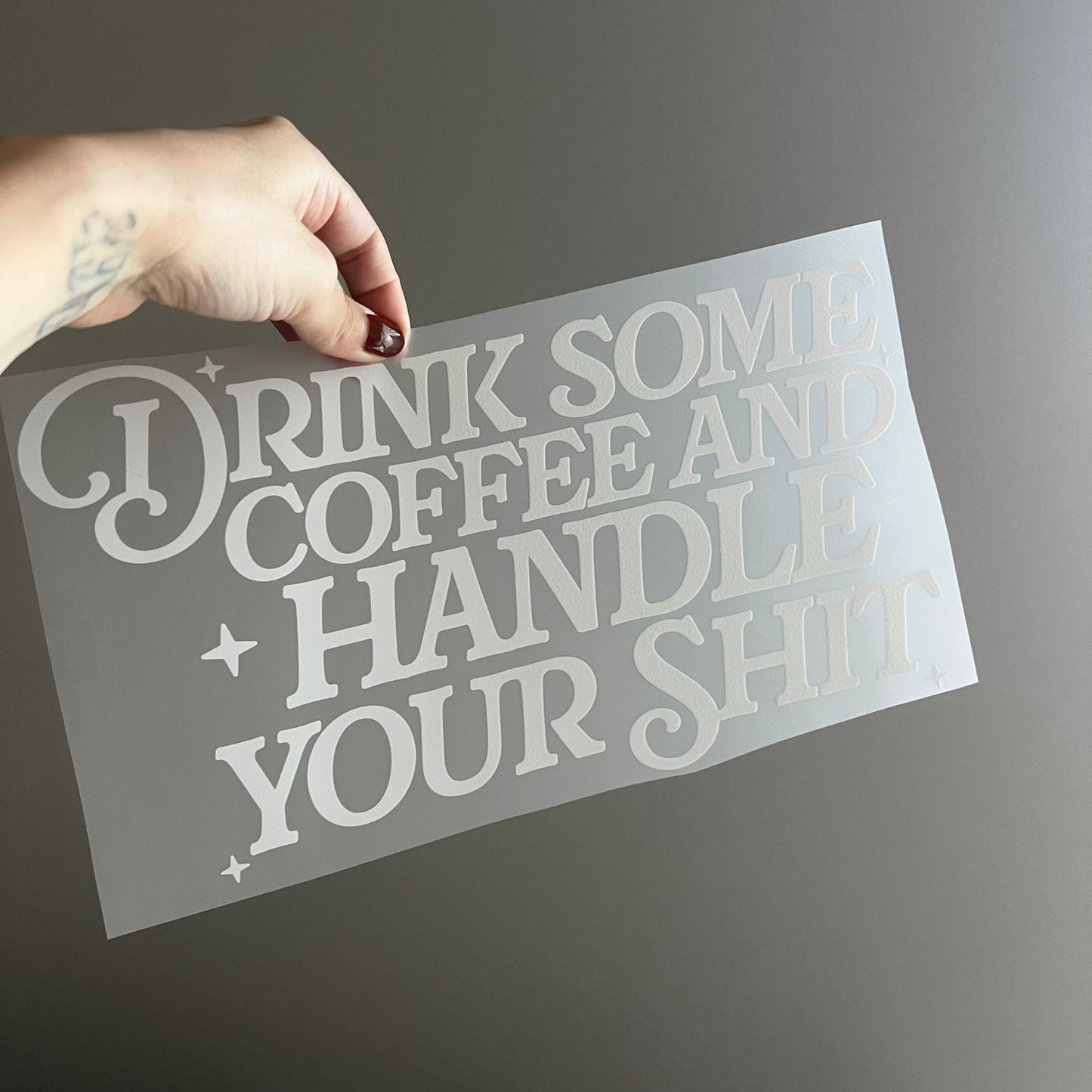 Drink Your Coffee and Handle Your Shit