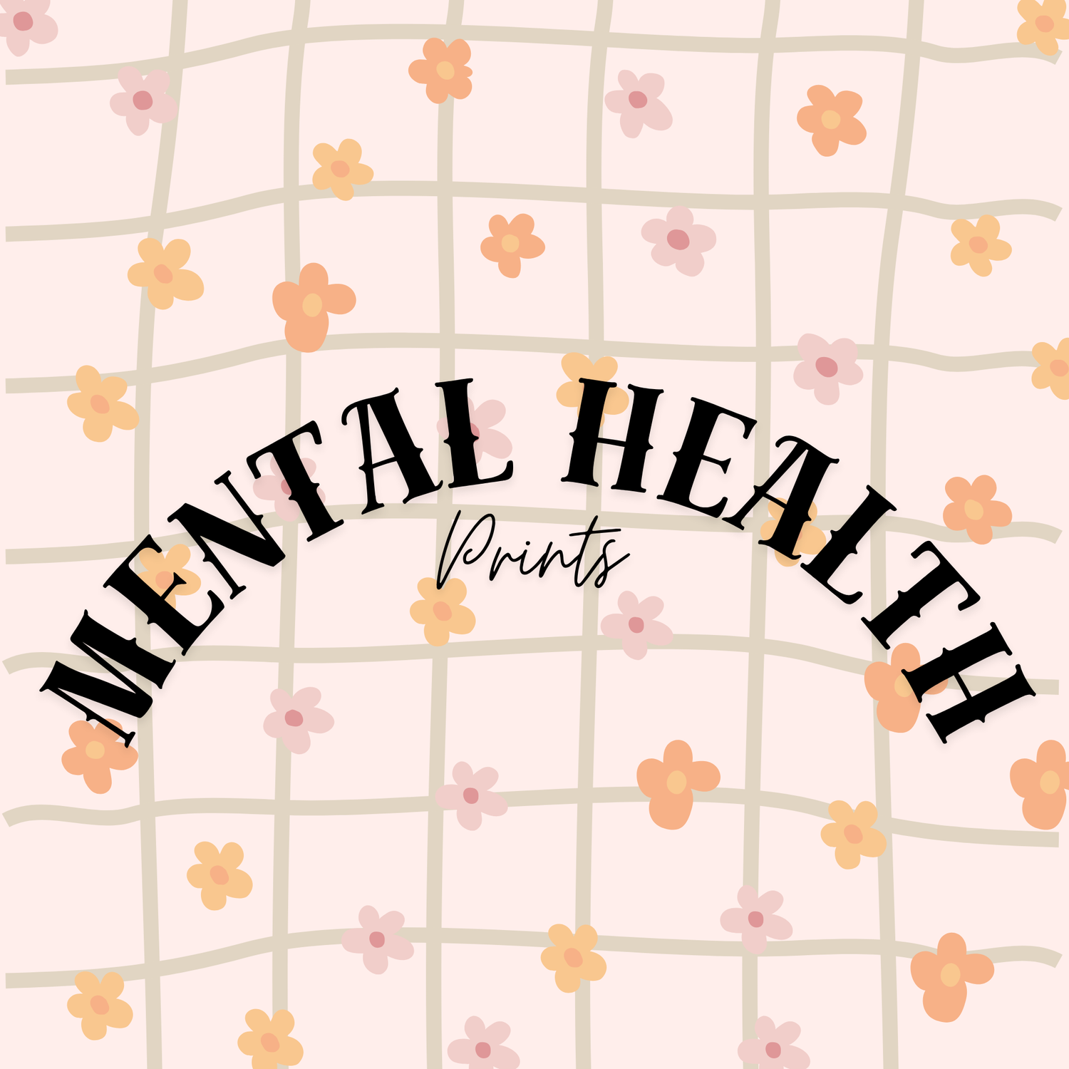 MENTAL HEALTH PRINTS