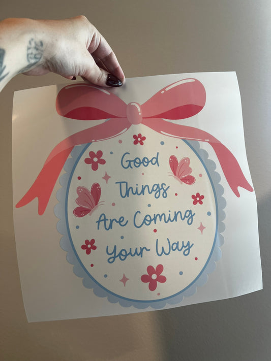 Good Things are Coming Your Way
