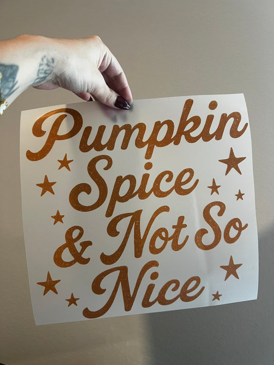 Pumpkin Spice & Not So Nice