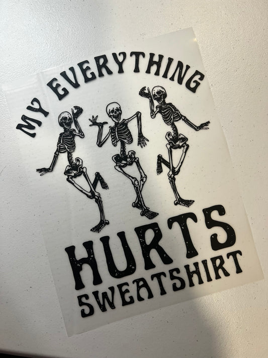 My Everything Hurts Sweatshirt