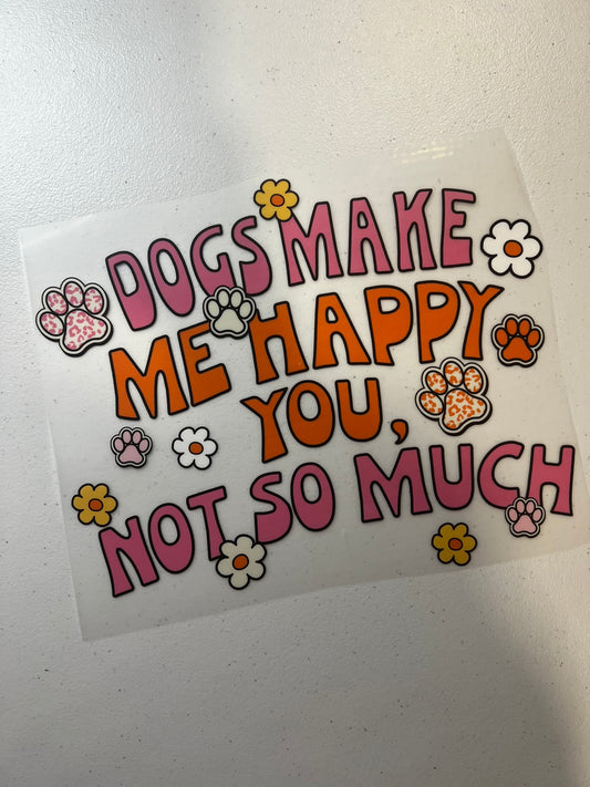 Dogs Make me Happy