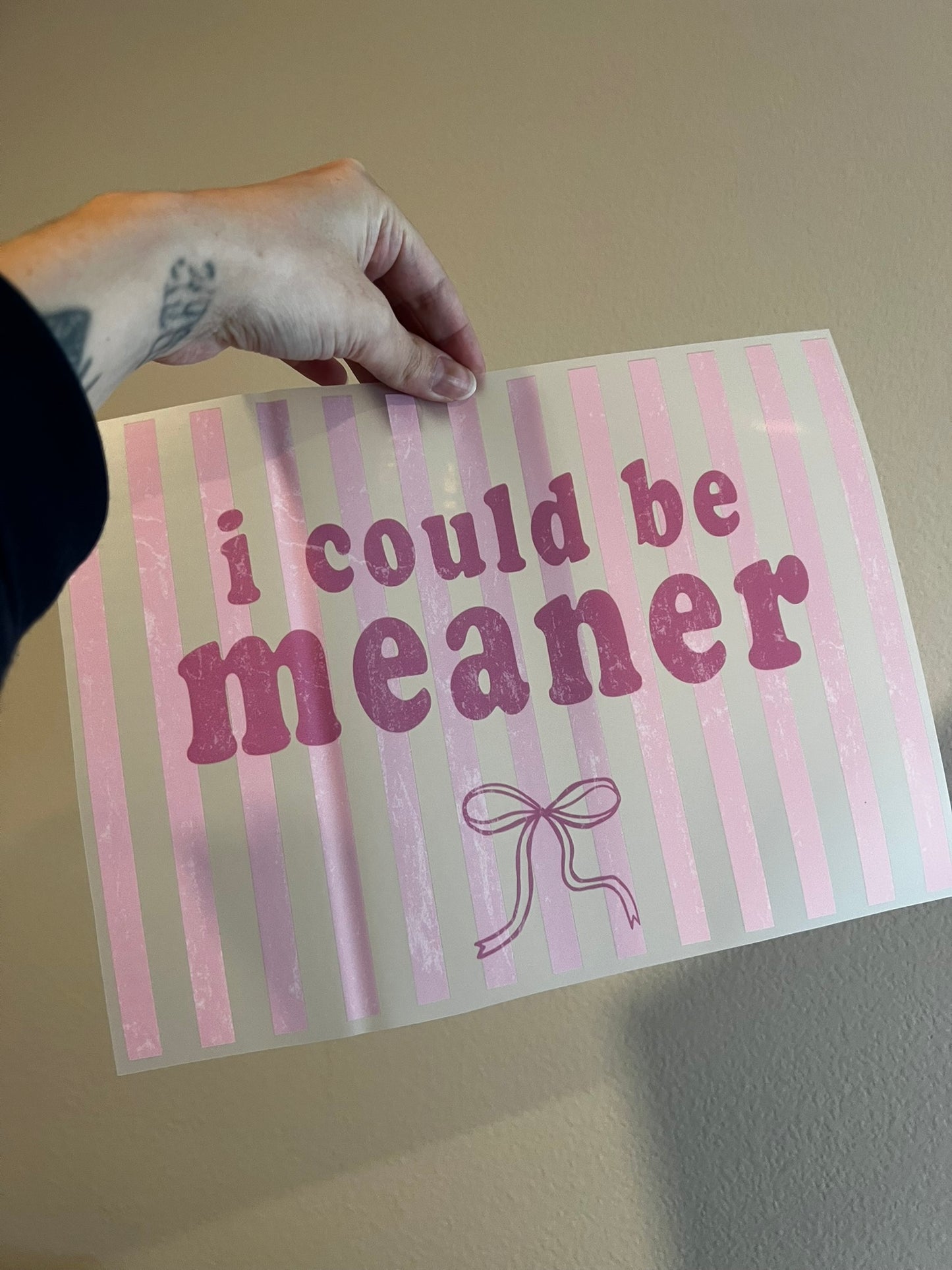 I could be meaner