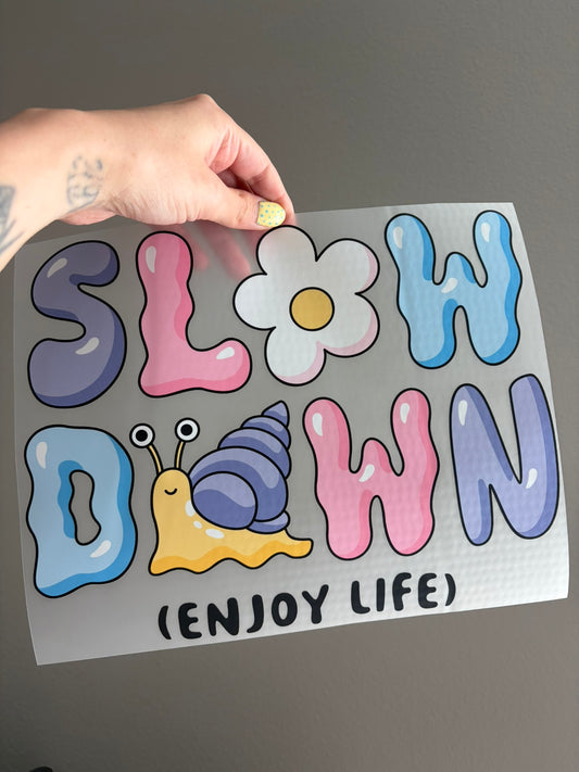 Slow down (enjoy life)