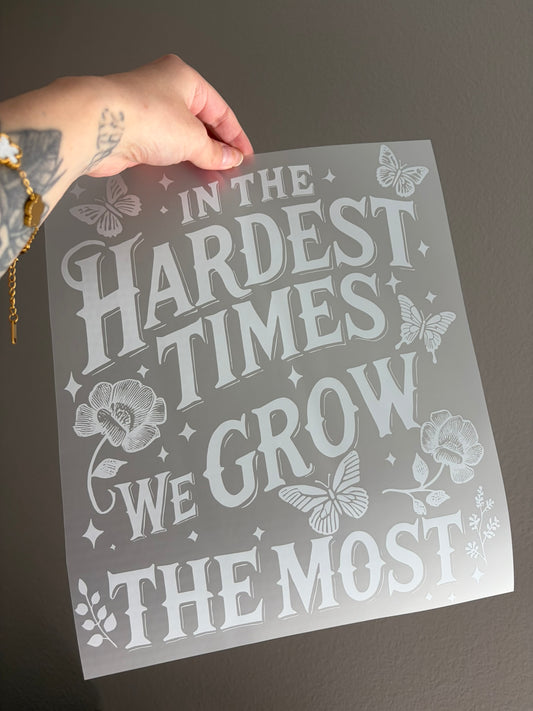 In the hardest times we grow the most