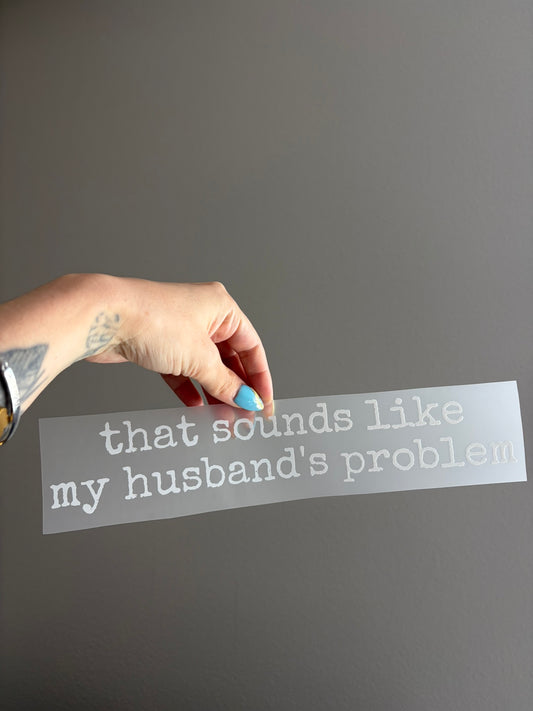 sounds like my husbands problem