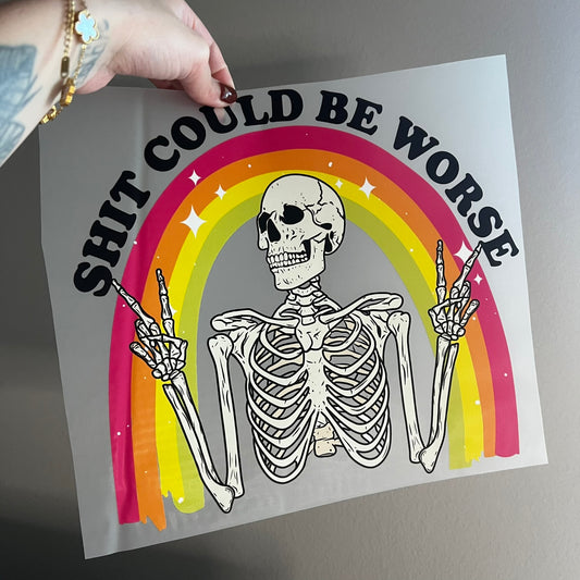 Shit could be worse