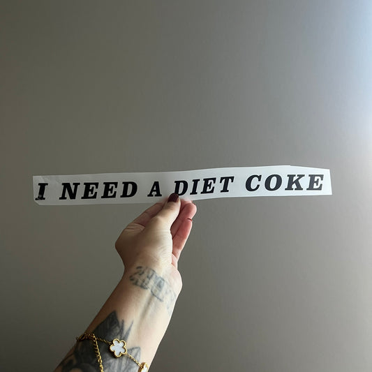 I need a Diet Coke