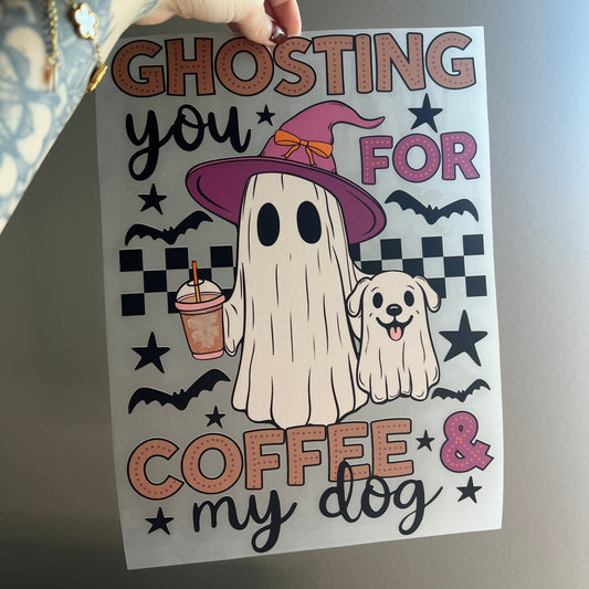 Ghosting you for Coffee & my Dog