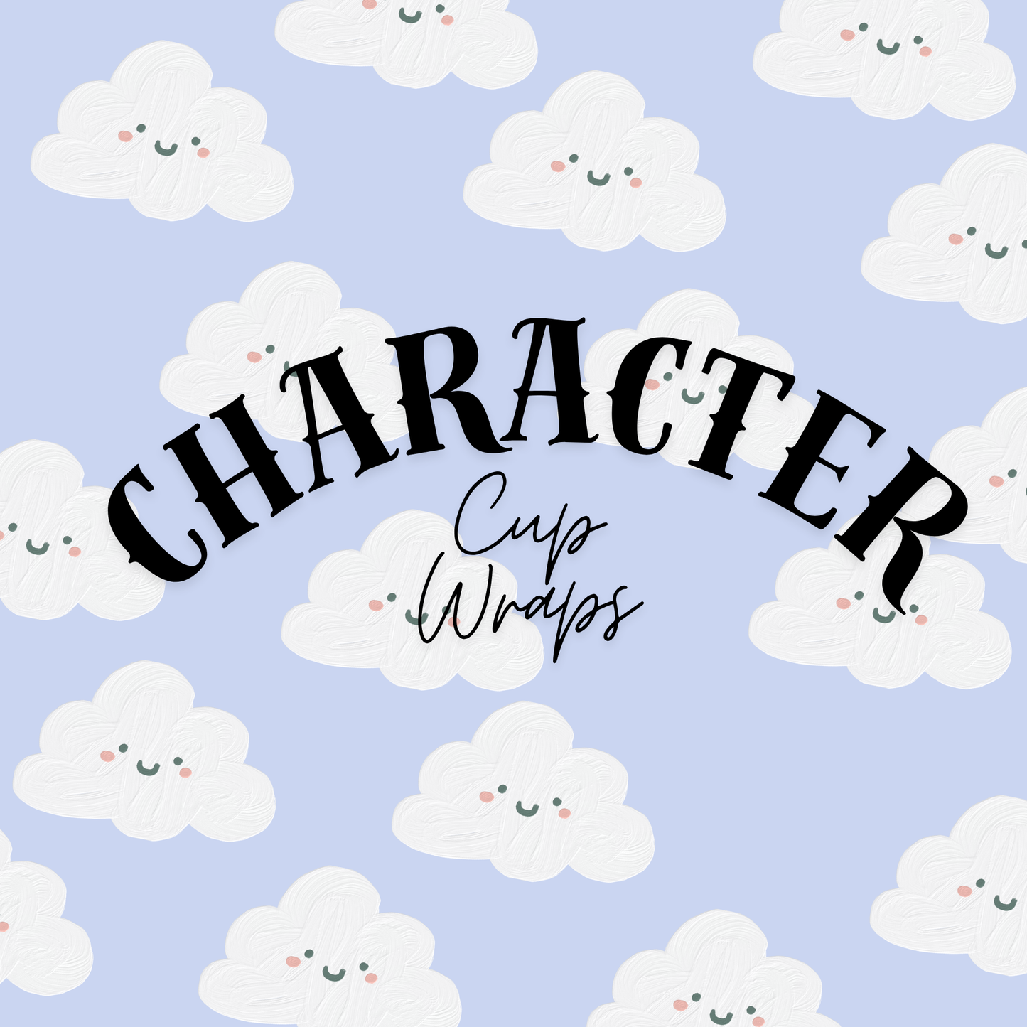 CHARACTER CUP WRAPS